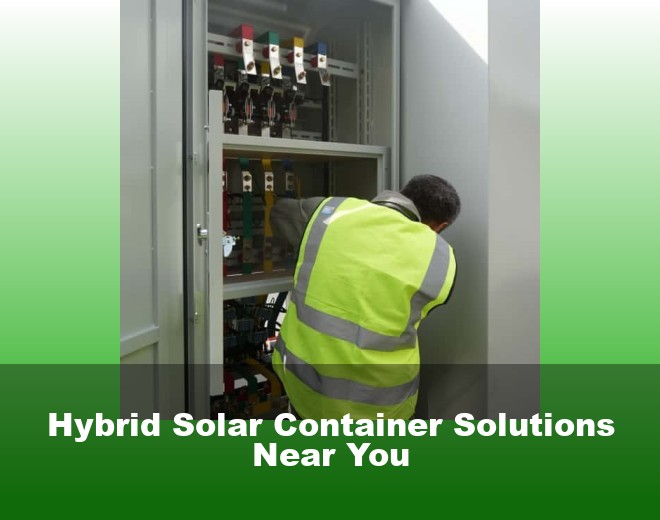 Hybrid Solar Container Solutions Near You